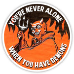 You're Never Alone When You Have Demons Sticker - The Original Underground / theoriginalunderground.com