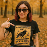 Crows Before Bros T-Shirt - The Original Underground
