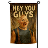 Hey You Guys Garden Flag - The Original Underground
