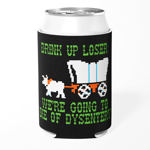 We're Going to Die of Dysentery "Oregon Trail" Can Cooler - The Original Underground