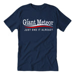 Giant Meteor "Just End It Already" Guys Shirt - The Original Underground / theoriginalunderground.com