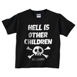 Hell is Other Children Kids Shirt - The Original Underground
