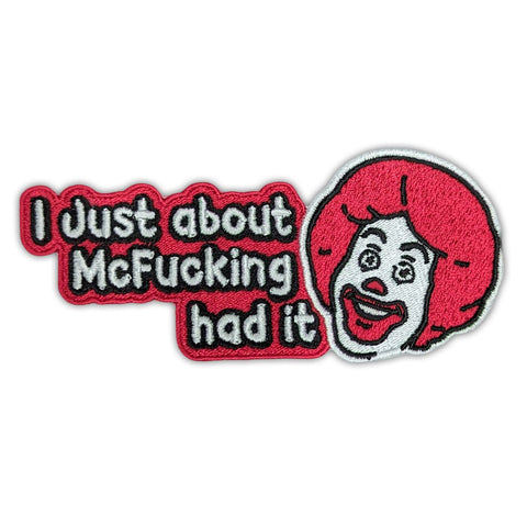 I Just About McF--king Had It Patch - The Original Underground