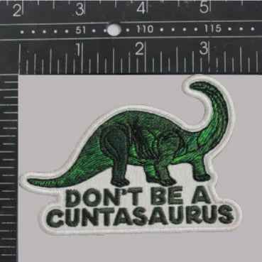 Don't Be a Cuntasaurus Patch