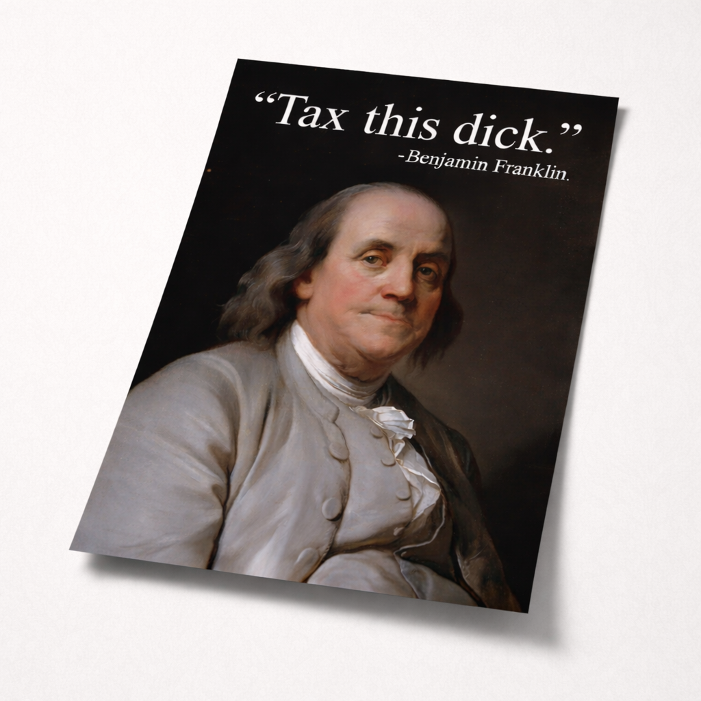 Tax This D-ck Print - The Original Underground