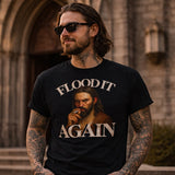 Flood It Again T-Shirt