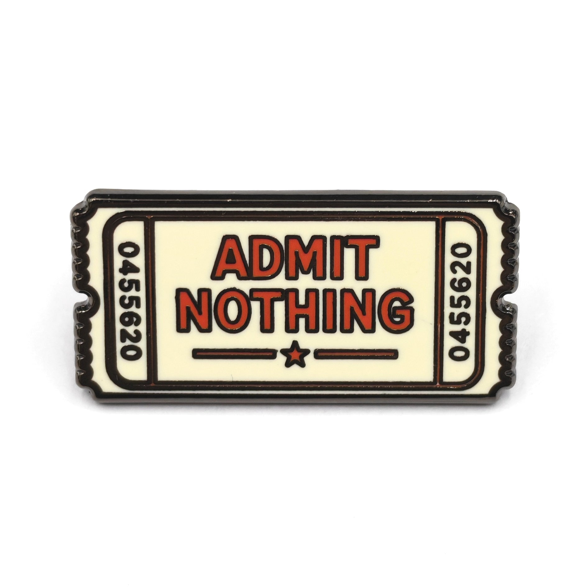 Enamel pin shaped like a 'Admit Nothing' ticket on a white background