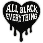 All Black Everything Sticker - The Original Underground / theoriginalunderground.com