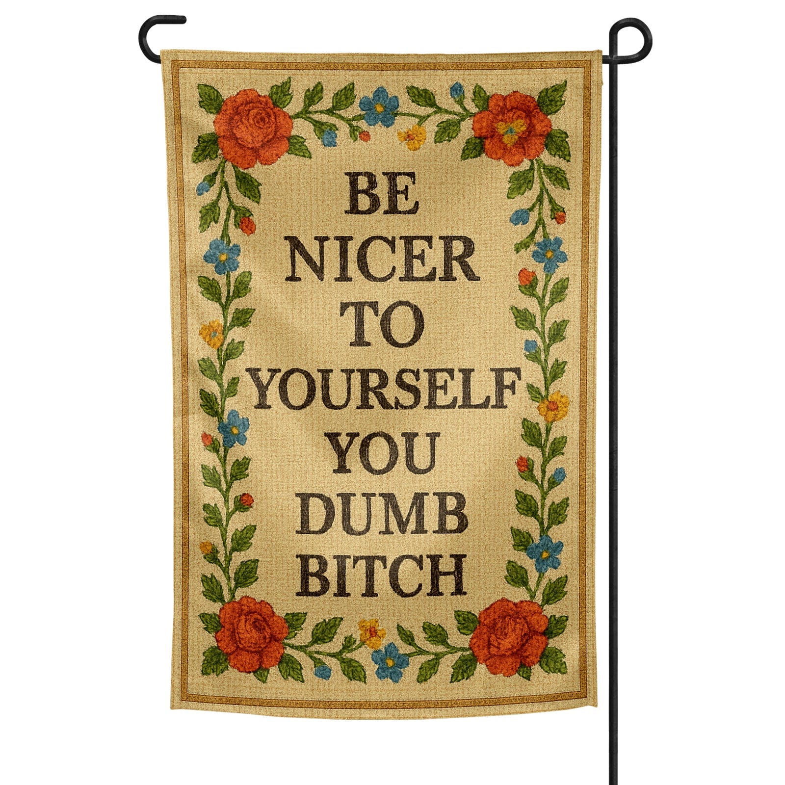 Be Nicer to Yourself You Dumb B-tch Needlepoint Garden Flag - The Original Underground