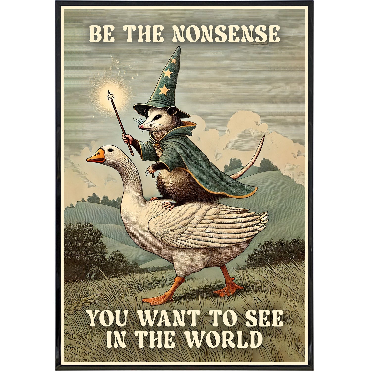 Be the Nonsense You Want to See in the World Poster Print - Shady Front