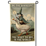 Be the Nonsense You Want to See Garden Flag - The Original Underground / theoriginalunderground.com