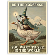Be the Nonsense You Want to See In the World Car Magnet - The Original Underground