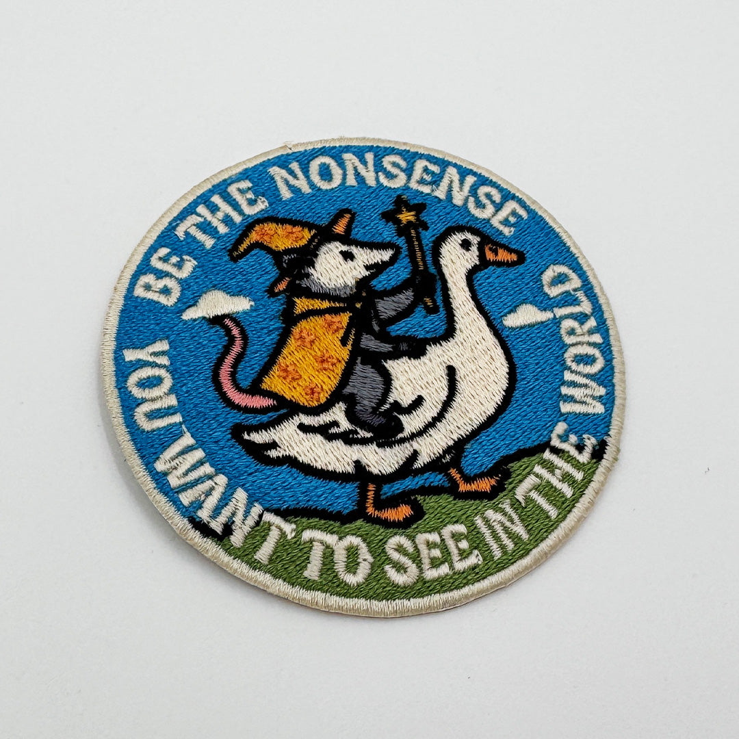 Be the Nonsense You Want to See In the World Patch - Shady Front