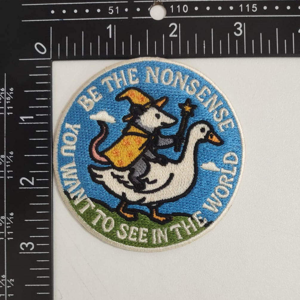Be the Nonsense You Want to See In the World Patch - Shady Front