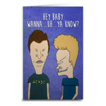 Beavis and Butt-Head "Hey Baby" Card - The Original Underground / theoriginalunderground.com