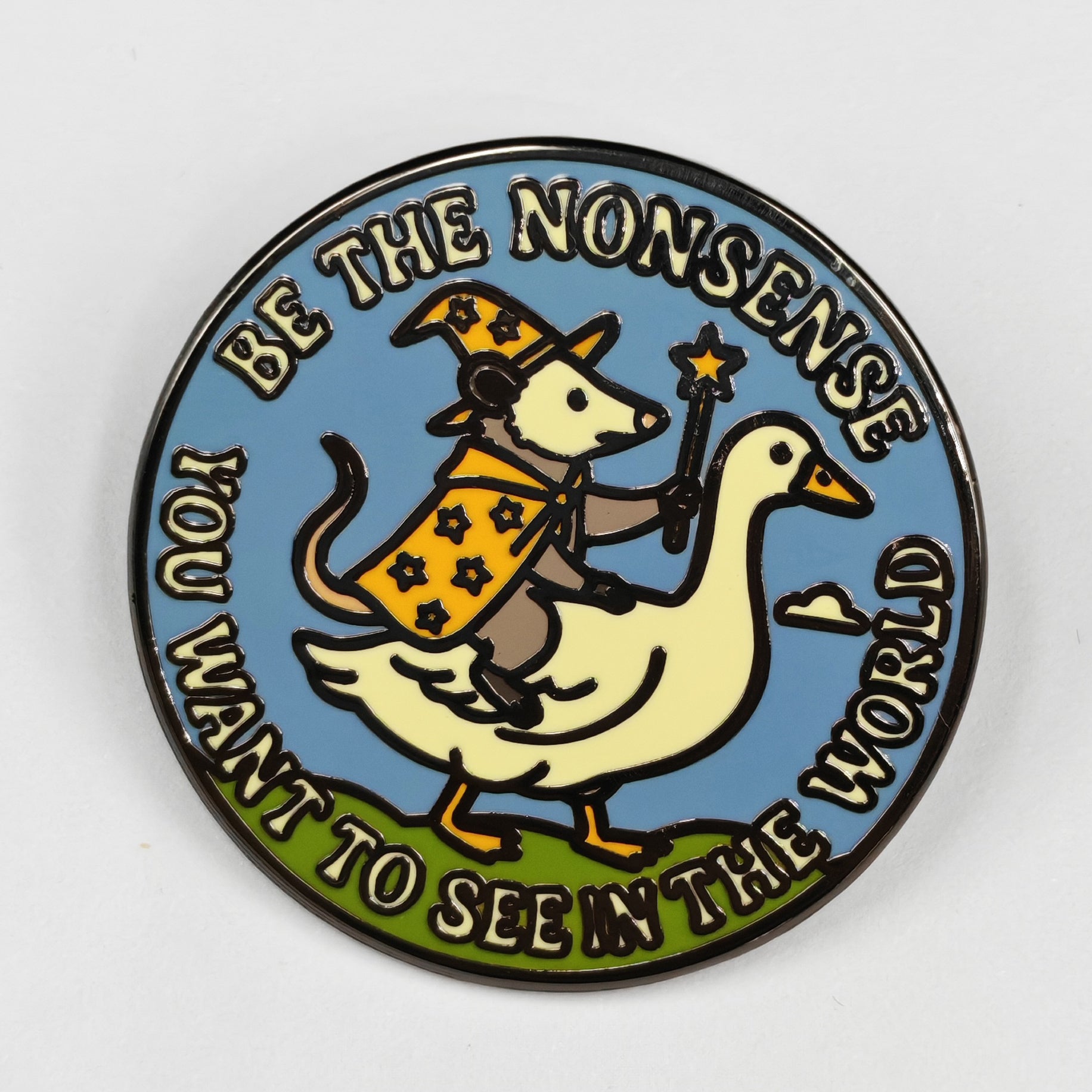 Be the Nonsense You Want to See In the World Enamel Pin - The Original Underground
