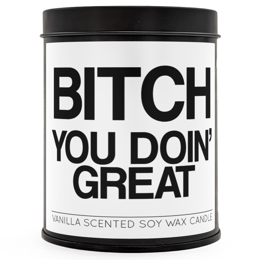 B-tch You Doin' Great Scented Candle - The Original Underground
