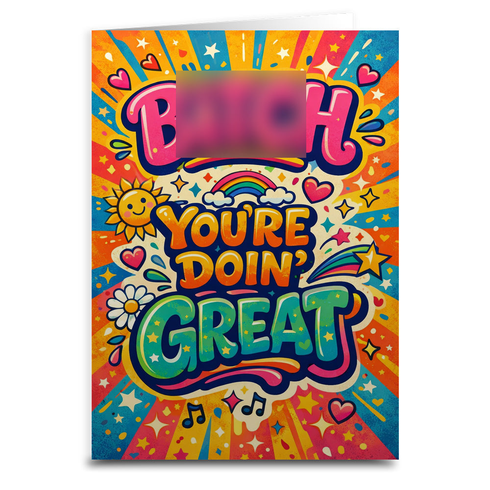 B--ch You're Doin Great Card - The Original Underground