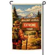 Bullsh-t Levels Extreme Today Garden Flag - The Original Underground