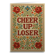Cheer Up Loser Greeting Card - The Original Underground