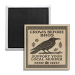 Crows Before Bros Fridge Magnet - The Original Underground / theoriginalunderground.com