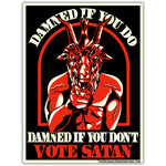 Damned If You Do Vote Satan Sticker - The Original Underground / theoriginalunderground.com