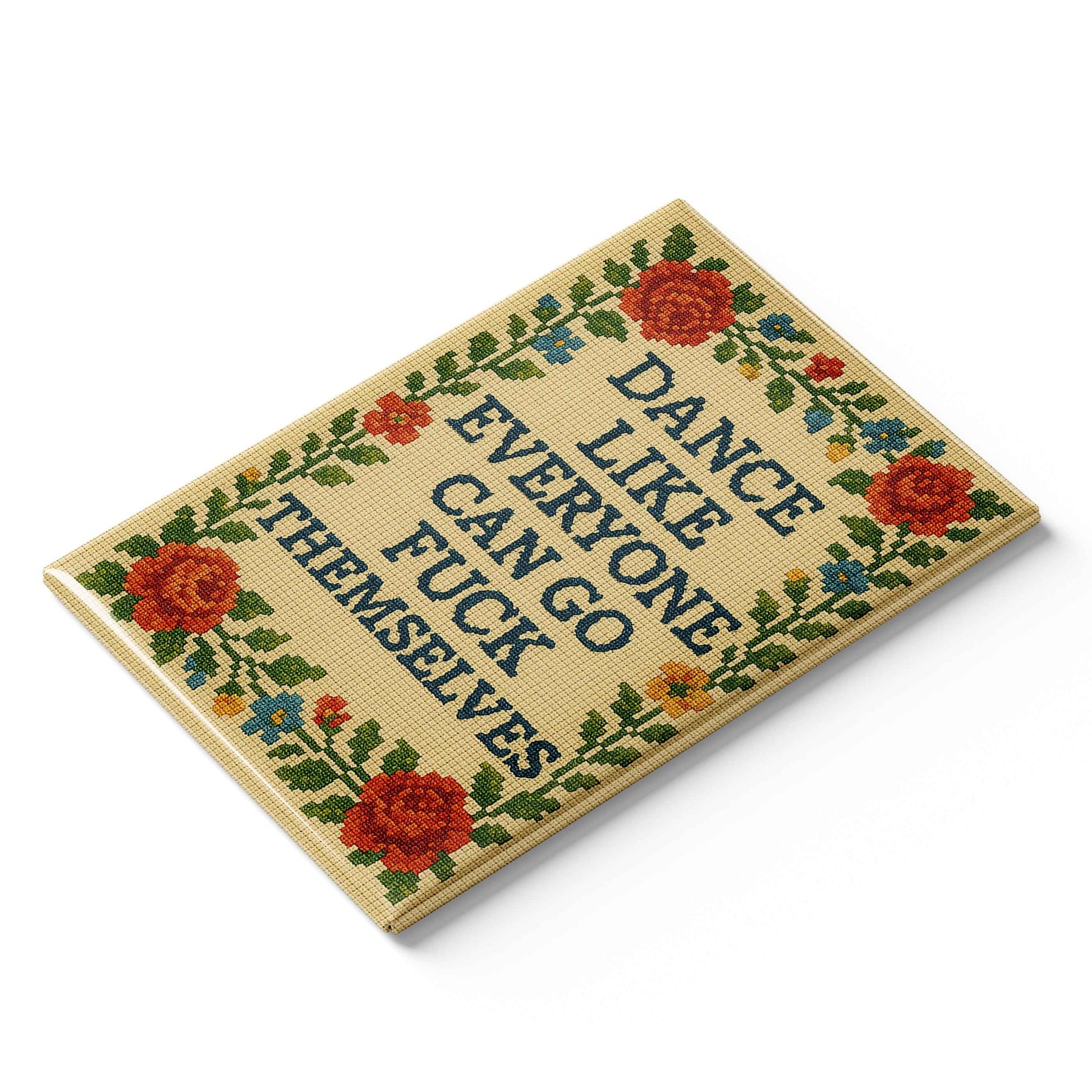 Dance Like Everyone Can Go F-ck Themselves Fridge Magnet - The Original Underground