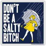 Don't Be a Salty Bitch Car Magnet - The Original Underground / theoriginalunderground.com
