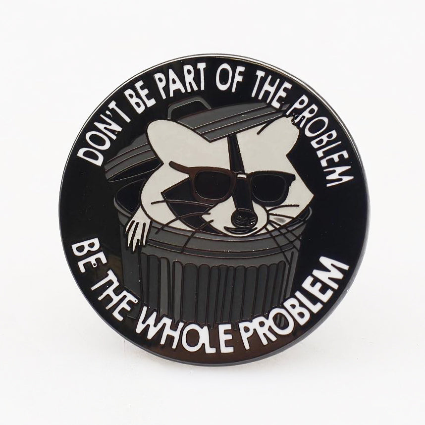 Don't Be Part of the Problem Enamel Pin - The Original Underground
