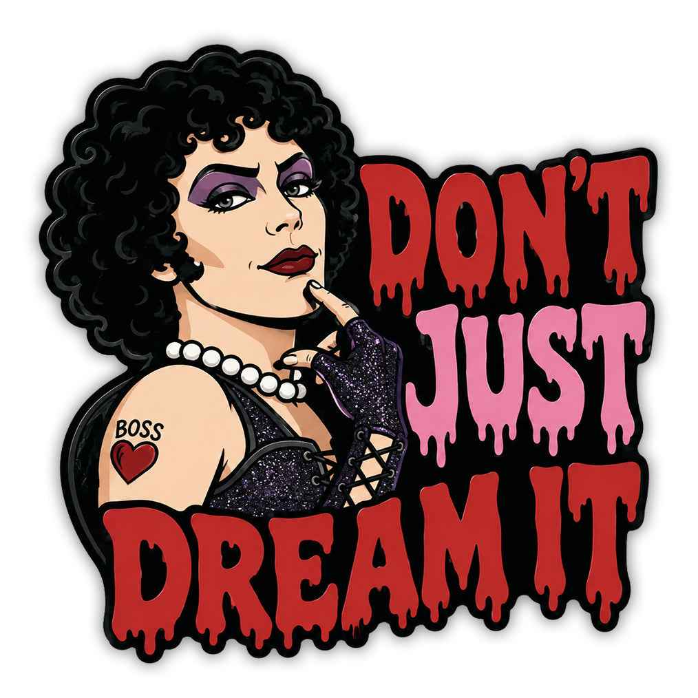 Don't Just Dream It Sticker