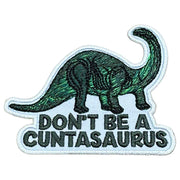 Don't Be a Cuntasaurus Patch