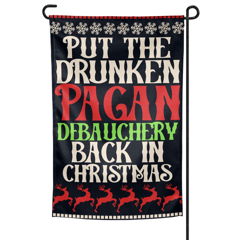 Drunken Pagan Debauchery Garden Flag - The Original Underground / theoriginalunderground.com