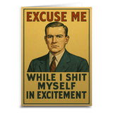 Excuse Me While I Sh-t Myself Greeting Card - The Original Underground / theoriginalunderground.com