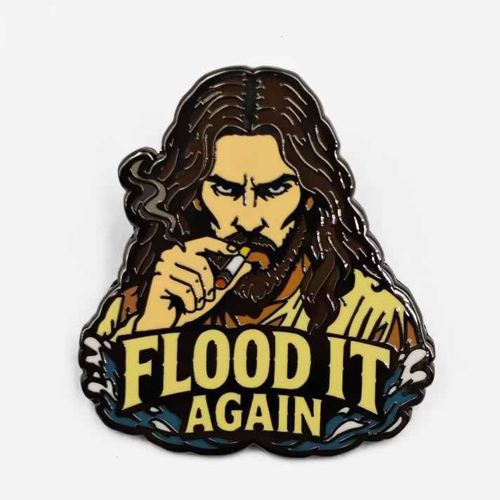 Flood It Again Enamel Pin