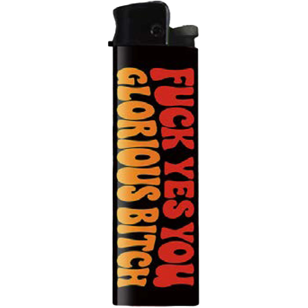 F--k Yes You Glorious B-tch Lighter - The Original Underground
