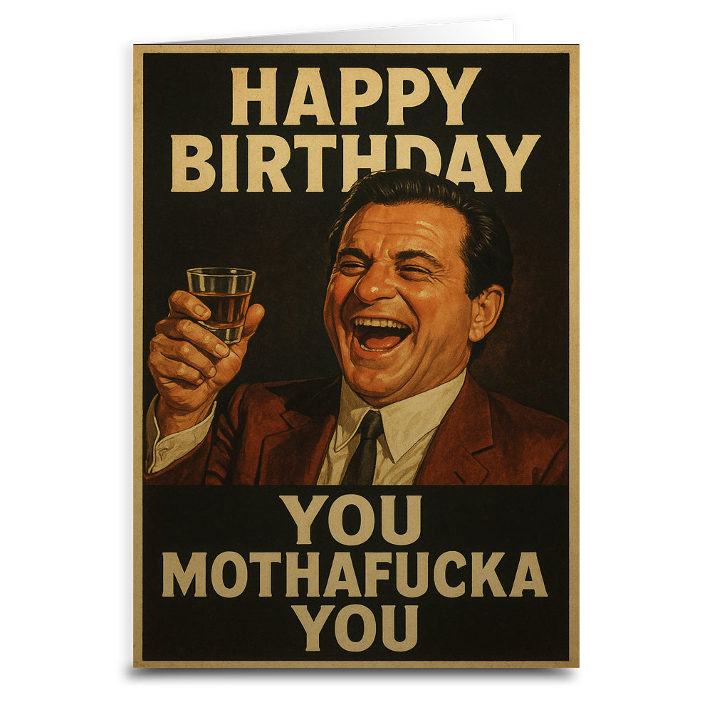 Happy Birthday You Mothaf-cka You Birthday Greeting Card - The Original Underground