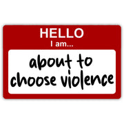 Hello, I'm About to Choose Violence Flexible Magnet -The Original Underground