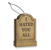 I Hated You All Air Freshener - The Original Underground