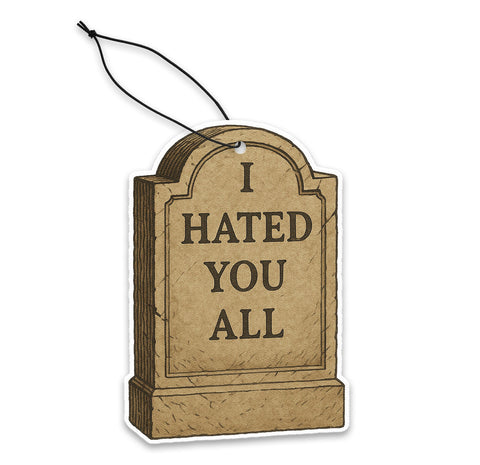 I Hated You All Air Freshener - The Original Underground / theoriginalunderground.com