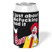 I Just About McF--king Had It Can Cooler - The Original Underground