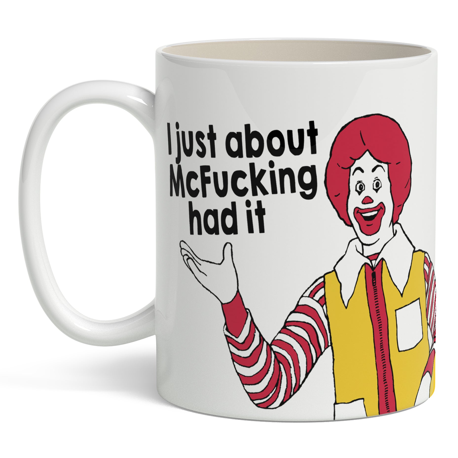 I Just About McF--king Had It Mug - The Original Underground