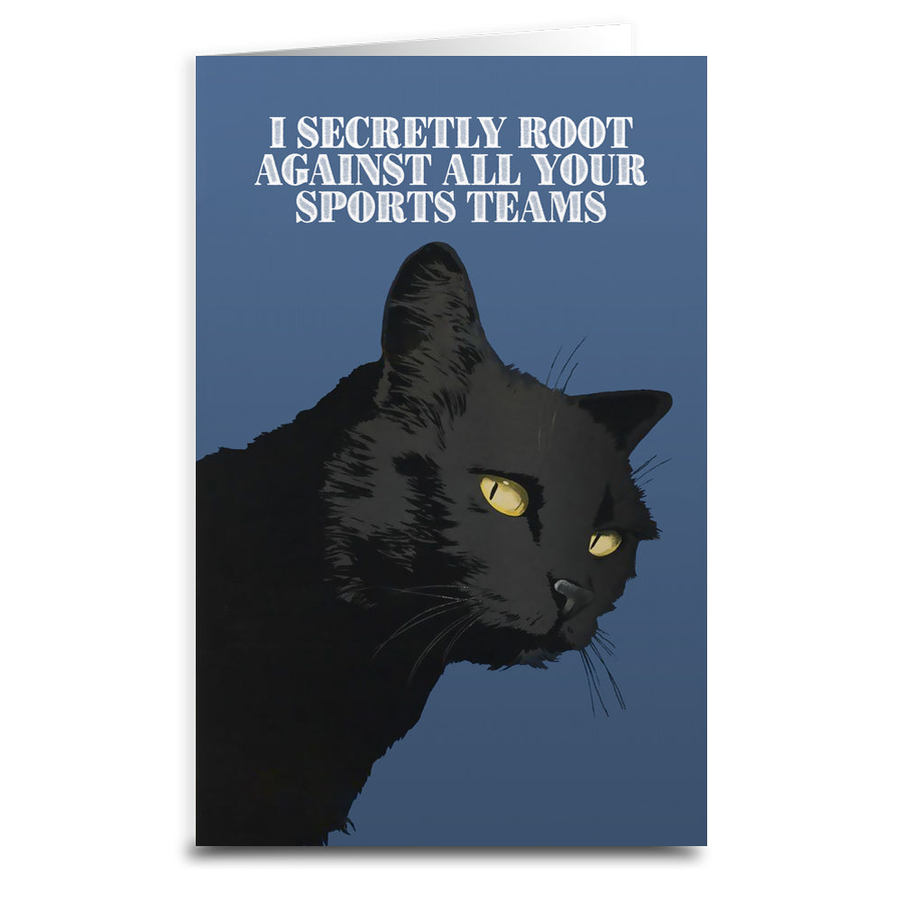 A greeting card featuring a black cat with a blue background. The text on the card reads 'I secretly root against all your sports teams'.