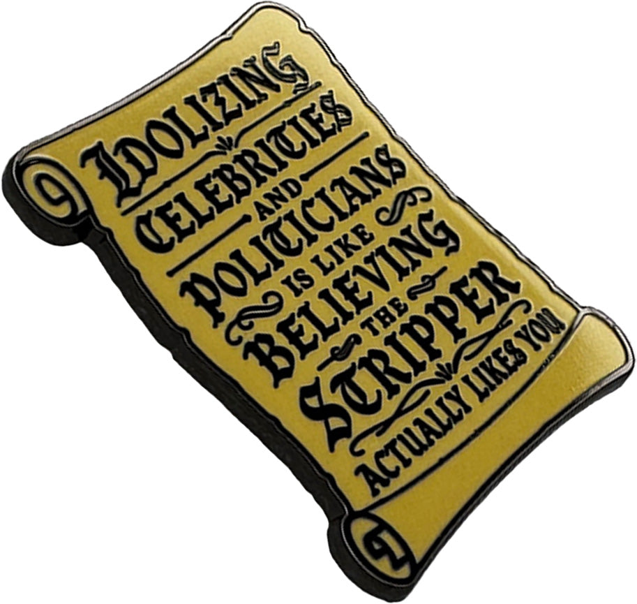Idolizing Celebrities and Politicians Enamel Pin - The Original Underground