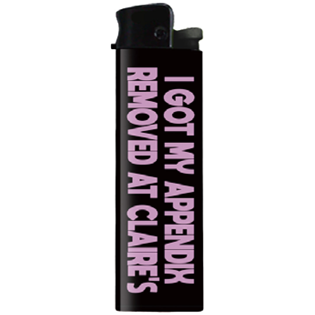 I Got My Appendix Removed at Claire's Lighter - The Original Underground