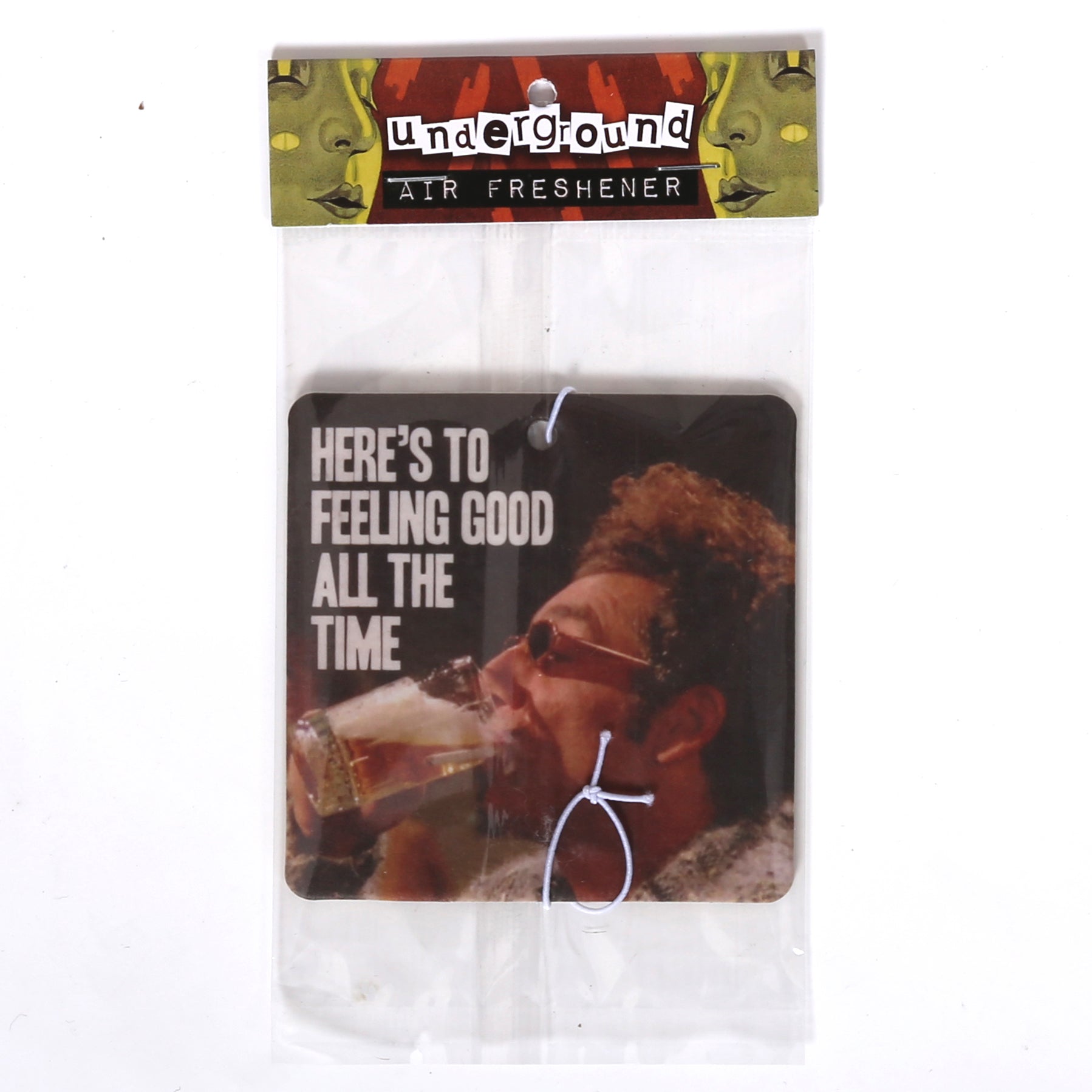 Here's to Feeling Good All the Time Air Freshener - The Original Underground