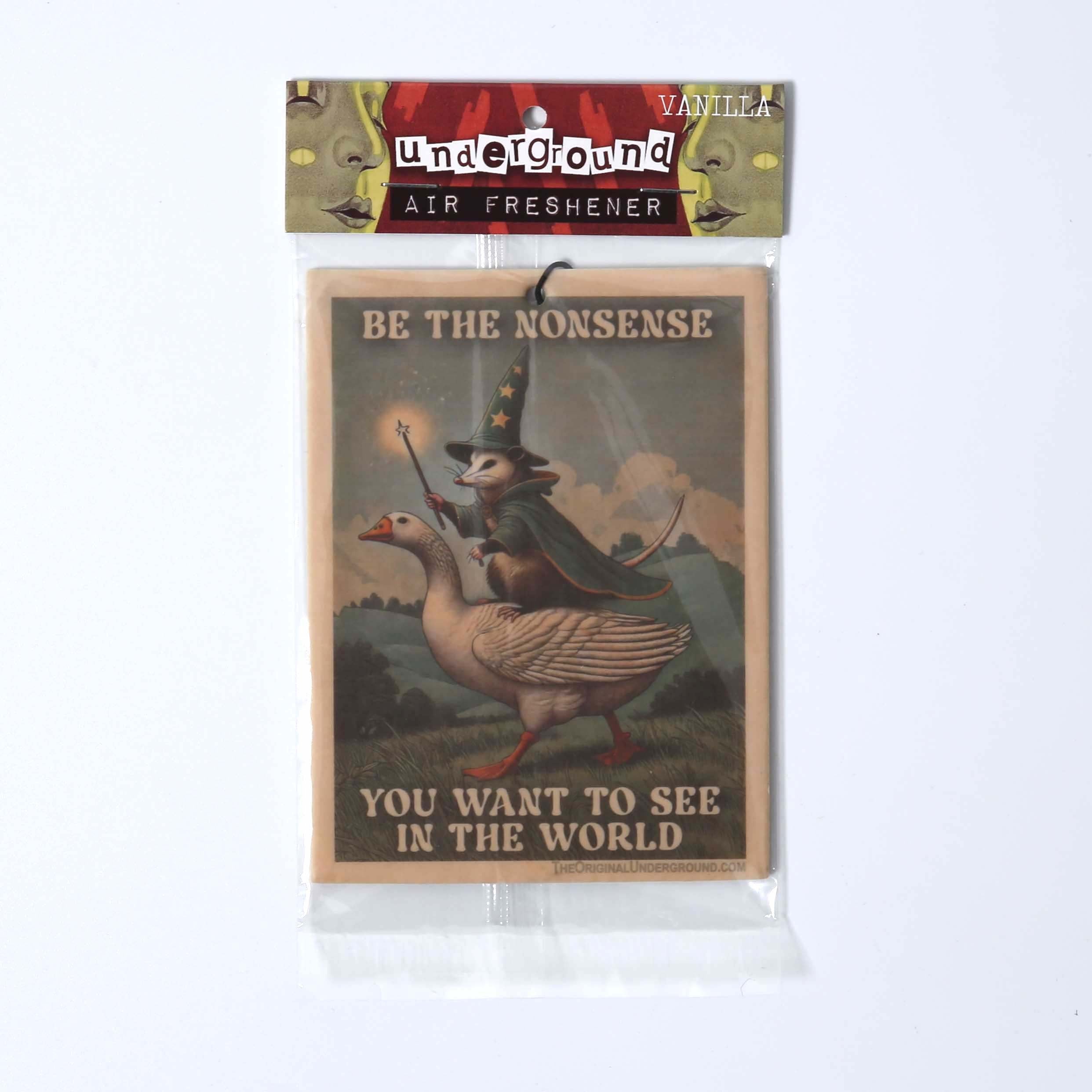Be the Nonsense You Want to See In the World Air Freshener - The Original Underground