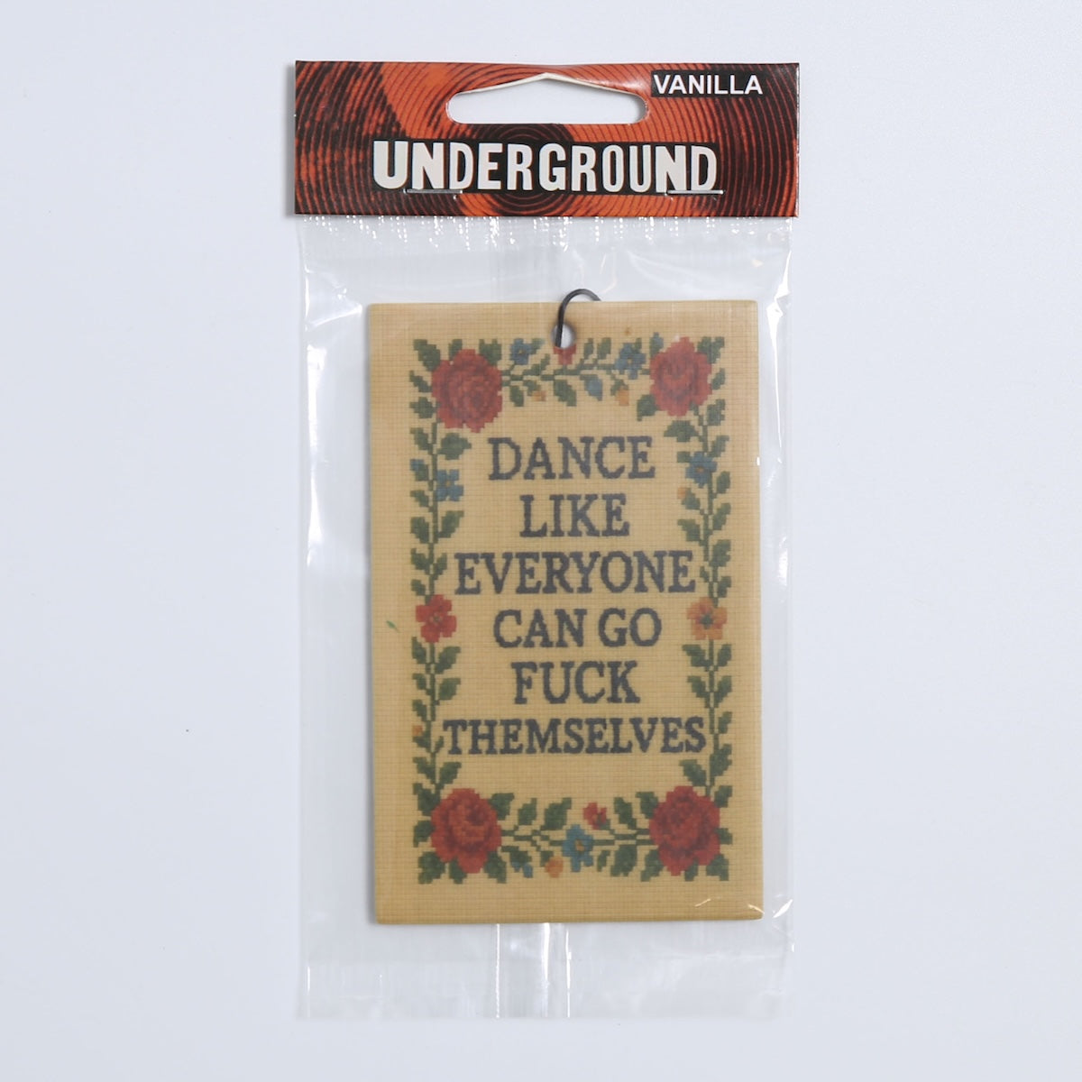 Dance Like Everyone Can Go F--k Themselves Air Freshener - The Original Underground