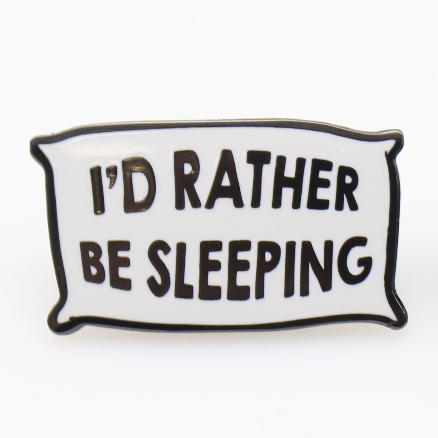I'd Rather Be Sleeping Enamel Pin - Shady Front