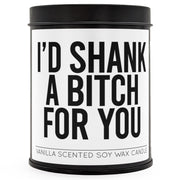 I'd Shank a B-tch for You Scented Candle - The Original Underground