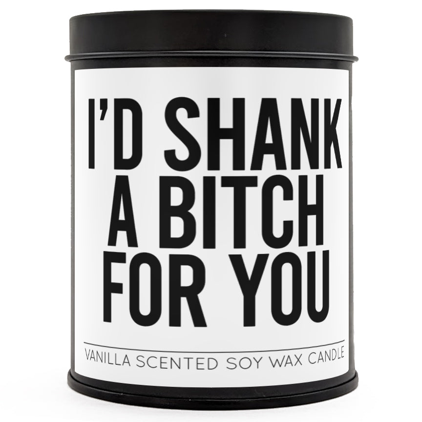 I'd Shank a B-tch for You Scented Candle - The Original Underground